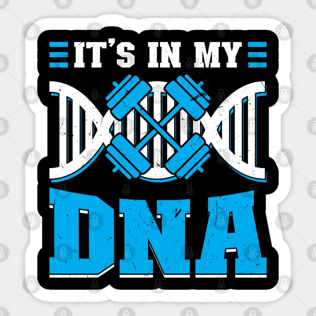 It's in my DNA Bodybuilding Bodybuilder Sticker by Peco-Designs